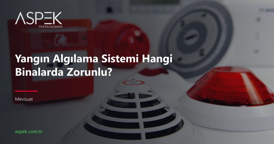 Yangın Algılama Sistemi Hangi Binalarda Zorunlu?