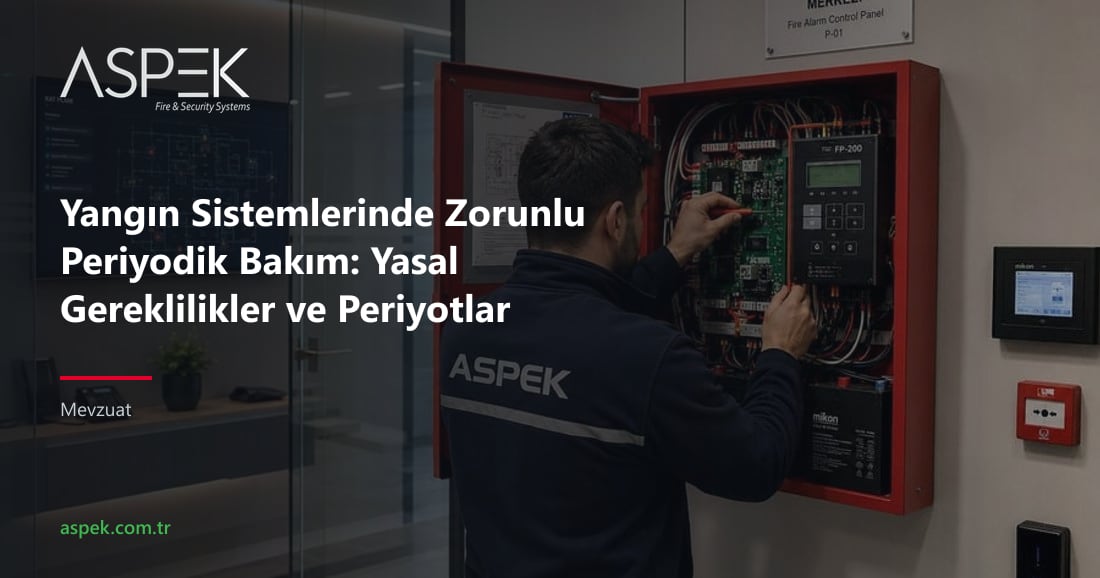 Yangın Sistemlerinde Zorunlu Periyodik Bakım: Yasal Gereklilikler ve Periyotlar