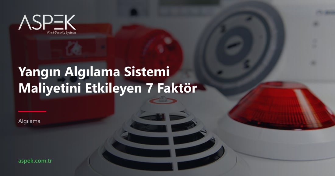 Yangın Algılama Sistemi Maliyetini Etkileyen 7 Faktör
