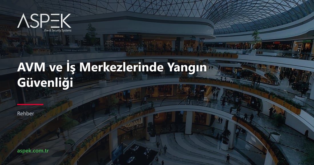 AVM ve İş Merkezlerinde Yangın Güvenliği