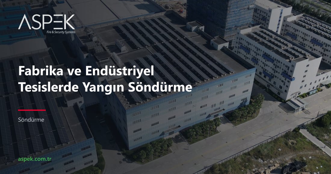 Fabrika ve Endüstriyel Tesislerde Yangın Söndürme