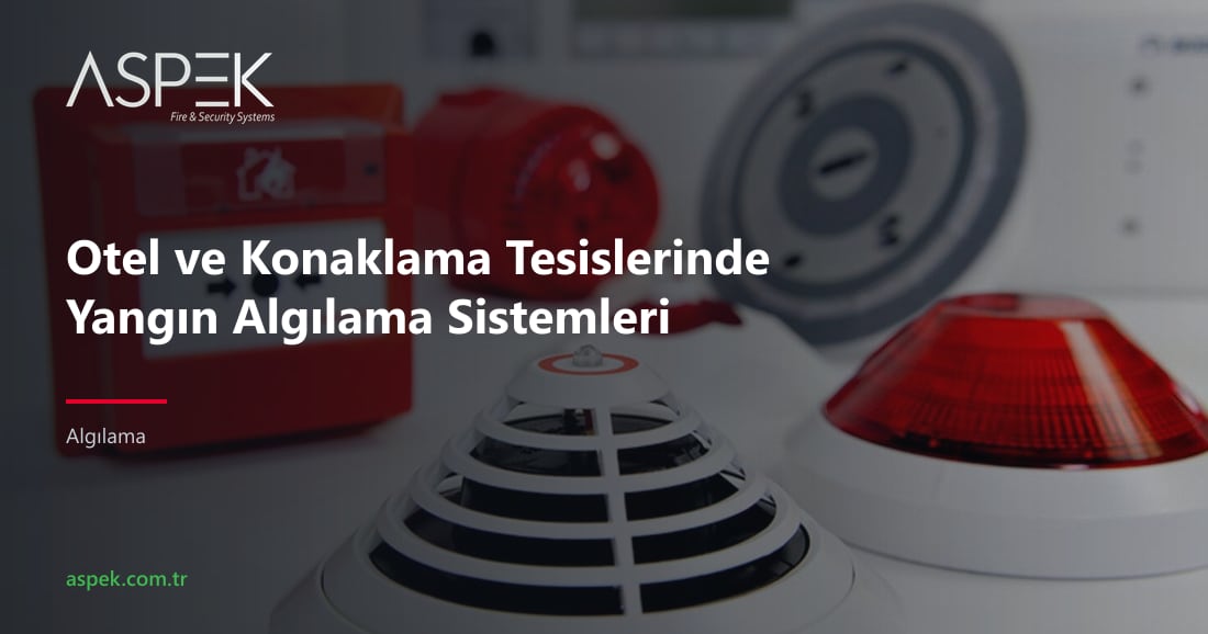 Otel ve Konaklama Tesislerinde Yangın Algılama Sistemleri