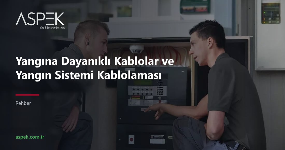 Yangına Dayanıklı Kablolar ve Yangın Sistemi Kablolaması