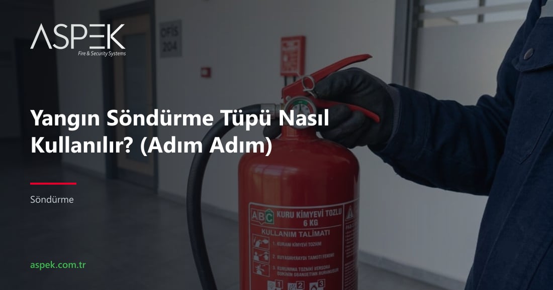Yangın Söndürme Tüpü Nasıl Kullanılır? (Adım Adım)