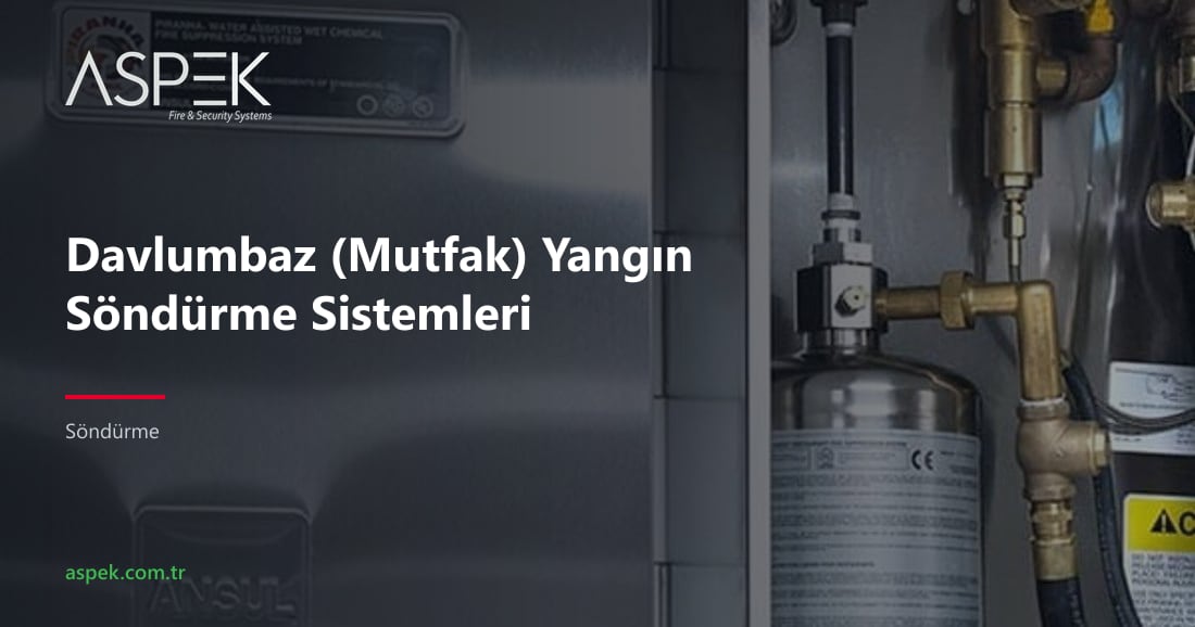 Davlumbaz (Mutfak) Yangın Söndürme Sistemleri