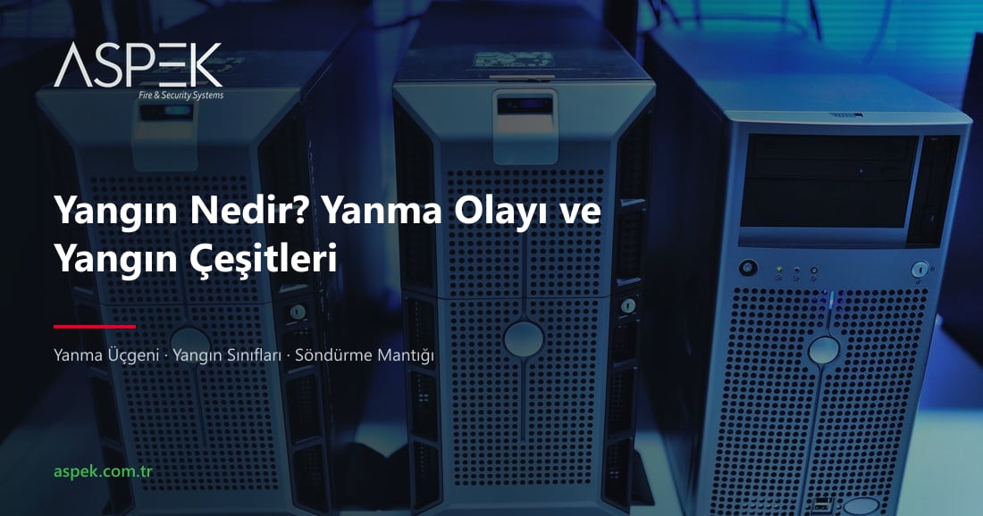 Yangın Nedir? Yanma Olayı ve Yangın Çeşitleri