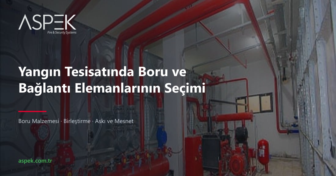 Yangın Tesisatında Boru ve Bağlantı Elemanlarının Seçimi