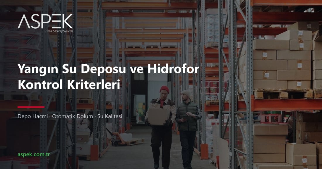 Yangın Su Deposu ve Hidrofor Kontrol Kriterleri